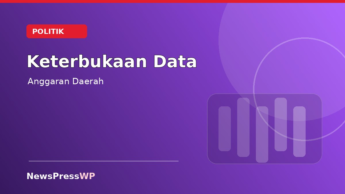 DPRD Dorong Keterbukaan Data untuk Pengawasan Anggaran Daerah